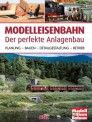 Heel Verlag 52644 Modelleisenbahn Der perfekte Anlagenbau 
