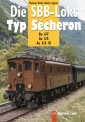 Edition Lan 70-1 Die SBB-Loks Typ Secheron 