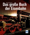 Transpress 71719 Das große Buch der Eisenbahn 