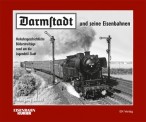 EK-Verlag 232 Darmstadt und seine Eisenbahnen 