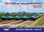 EK-Verlag 476 Die V 300 der Wismut-Werkbahn 