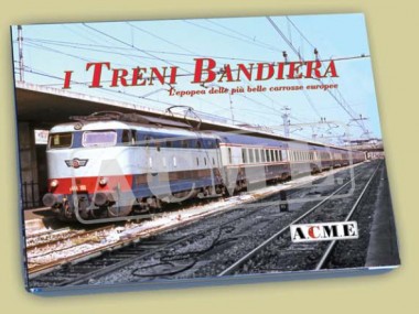 ACME 80015 Buch - I treni Bandiera 