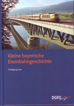 DGEG 18926 Kleine bayerische Eisenbahngeschichte 