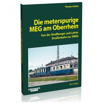 EK-Verlag 6444 Die meterspurige MEG am Oberrhein 